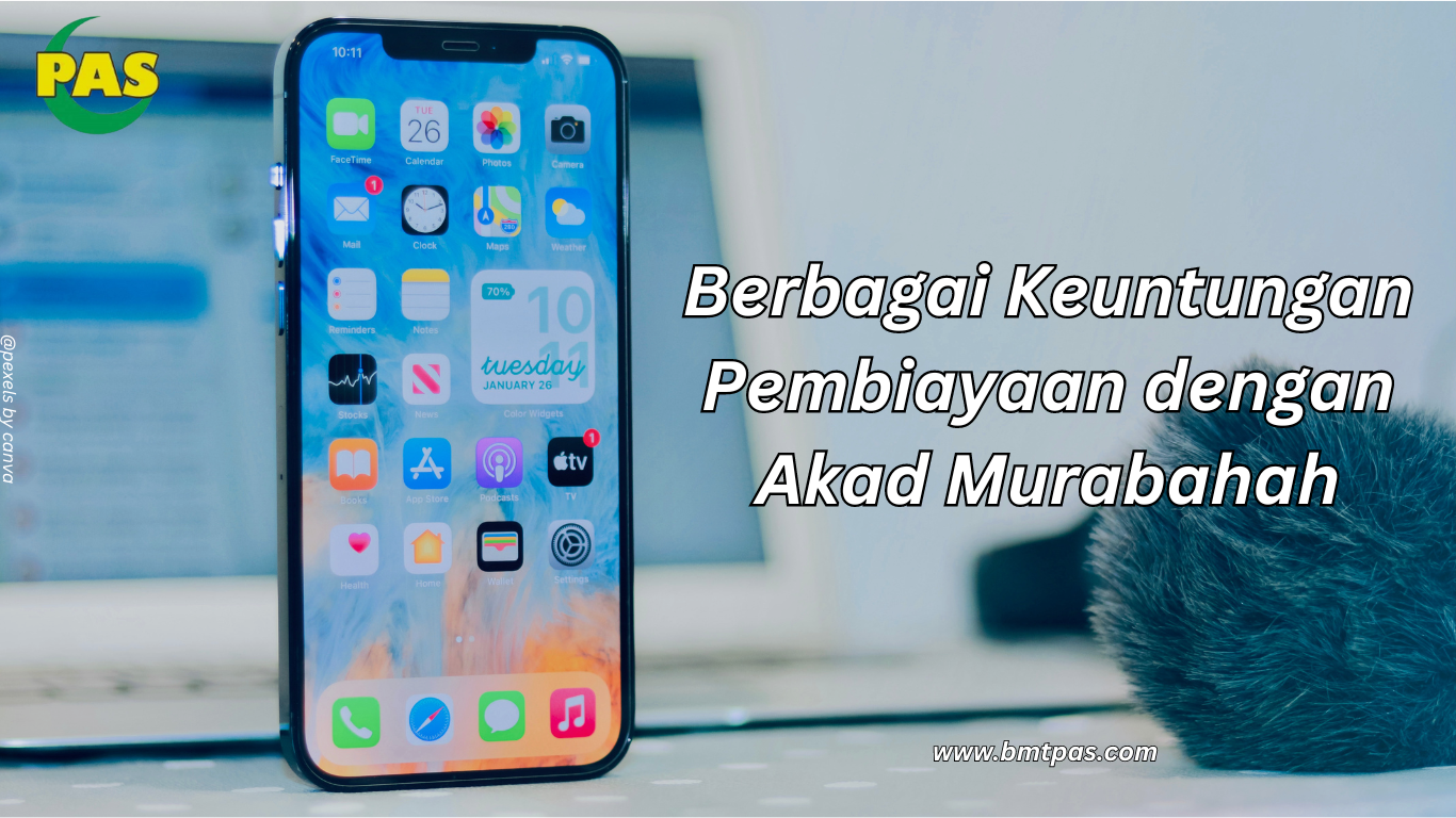 Berbagai Keuntungan Pembiayaan Dengan Akad Murabahah - BMT PAS